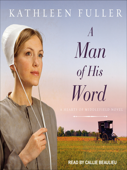 Title details for A Man of His Word by Kathleen Fuller - Available